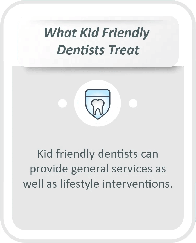 what kid friendly dentists treat
